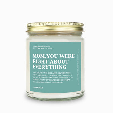 Mom You Were Right About Everything Message Candle (ONLINE ORDER ONLY)