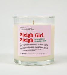 Sleigh Girl Sleigh | Funny Christmas Candle (ONLINE ORDER ONLY)