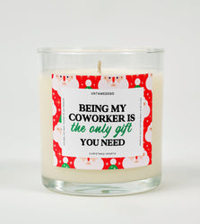 Being My Coworker Is the Only Gift You Need | Funny Christmas Candle (ONLINE ORDER ONLY)