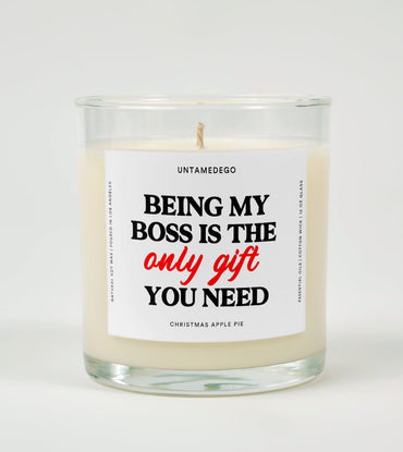 Being My Boss Is the Only Gift You Need | Funny Christmas Candle (ONLINE ORDER ONLY)