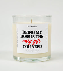 Being My Boss Is the Only Gift You Need | Funny Christmas Candle (ONLINE ORDER ONLY)
