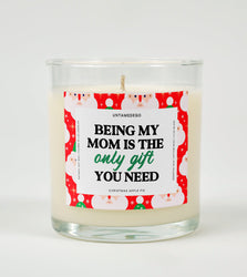 Being My Mom Is Really The Only Gift You Need Holiday Glass Candle (ONLINE ORDER ONLY)