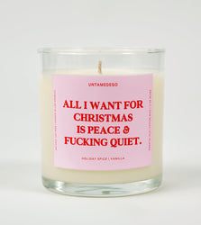 All I Want For Christmas Is Peace And Fucking Quiet Christmas Glass Candle (ONLINE ORDER ONLY)