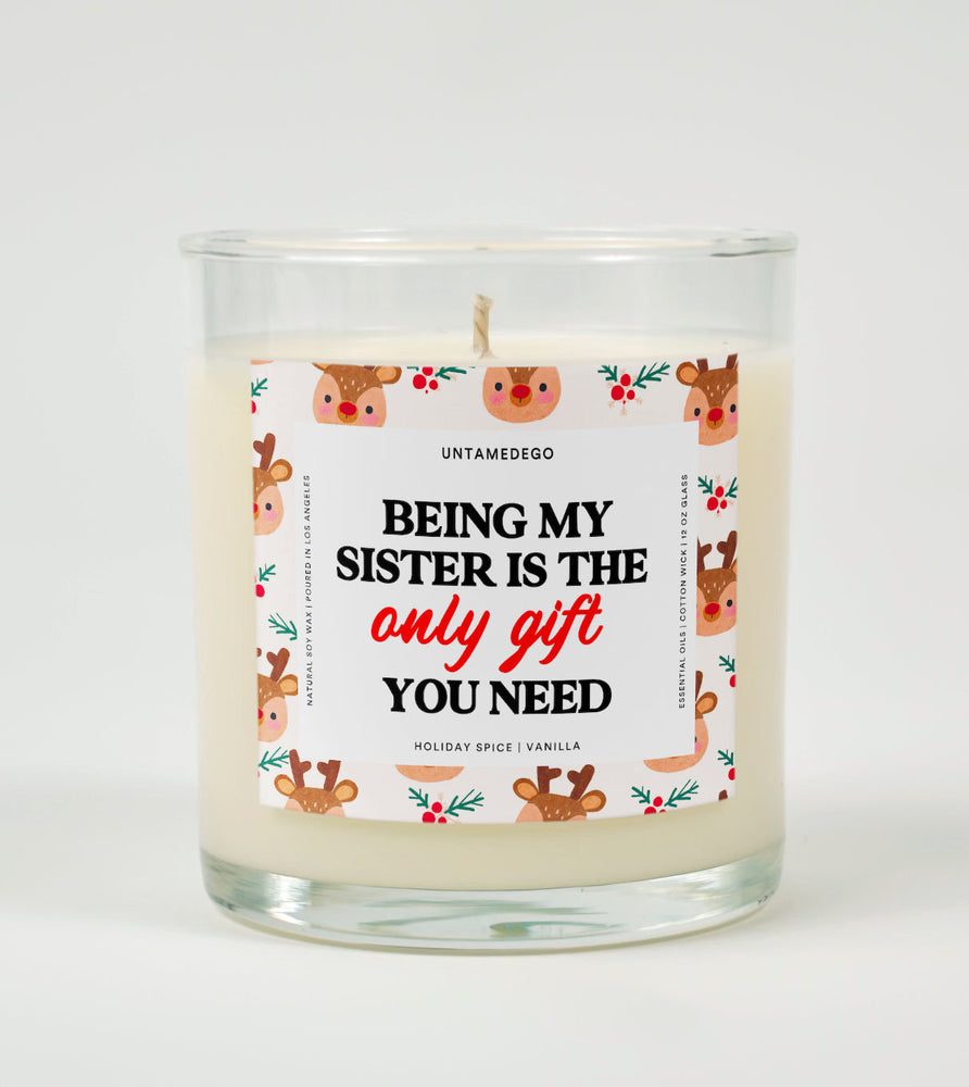 Being My Sister Is the Only Gift You Need | Funny Christmas Candle (ONLINE ORDER ONLY)
