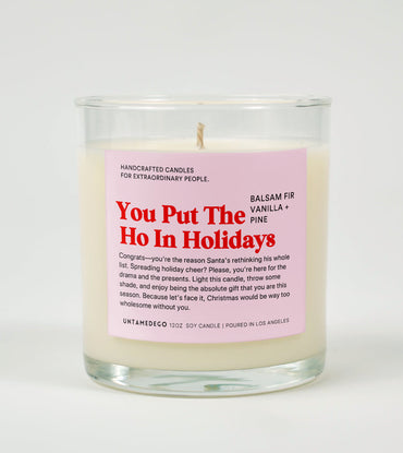 You Put the Ho in Holidays | Funny Christmas Candle (ONLINE ORDER ONLY)