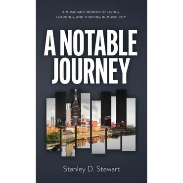 A Notable Journey: A Musician's Memoir of Living, Learning, and Thriving in Music City - Hardcover (ONLINE ORDER ONLY)