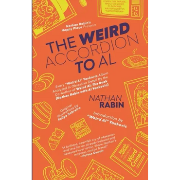 The Weird Accordion to Al: Every "Weird Al" Yankovic Album Analyzed in Obsessive Detail by the Co-Author of Weird Al: The Book (with Al Yankovic) - Paperback (ONLINE ORDER ONLY)
