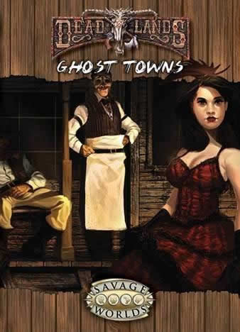 S2P10212 Deadlands: Ghost Towns: Savage World Supplement (ONLINE ORDER ONLY)