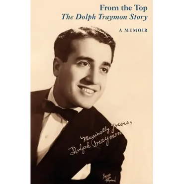 From the Top: The Dolph Traymon Story - Paperback (ONLINE ORDER ONLY)