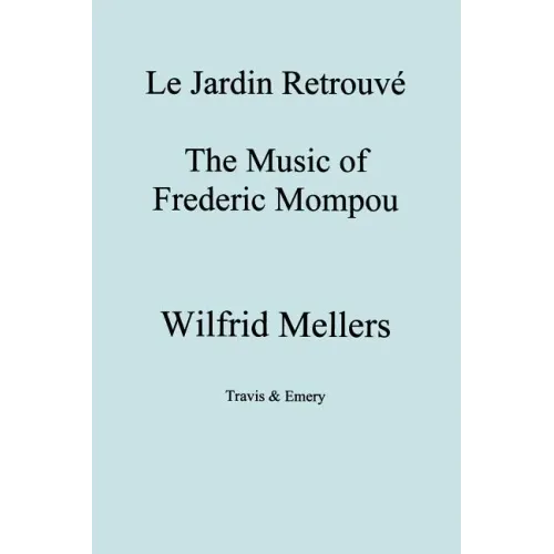 Le Jardin Retrouve. the Music of Frederic Mompou. - Paperback (ONLINE ORDER ONLY)