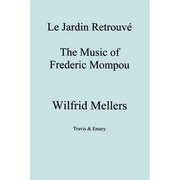Le Jardin Retrouve. the Music of Frederic Mompou. - Paperback (ONLINE ORDER ONLY)