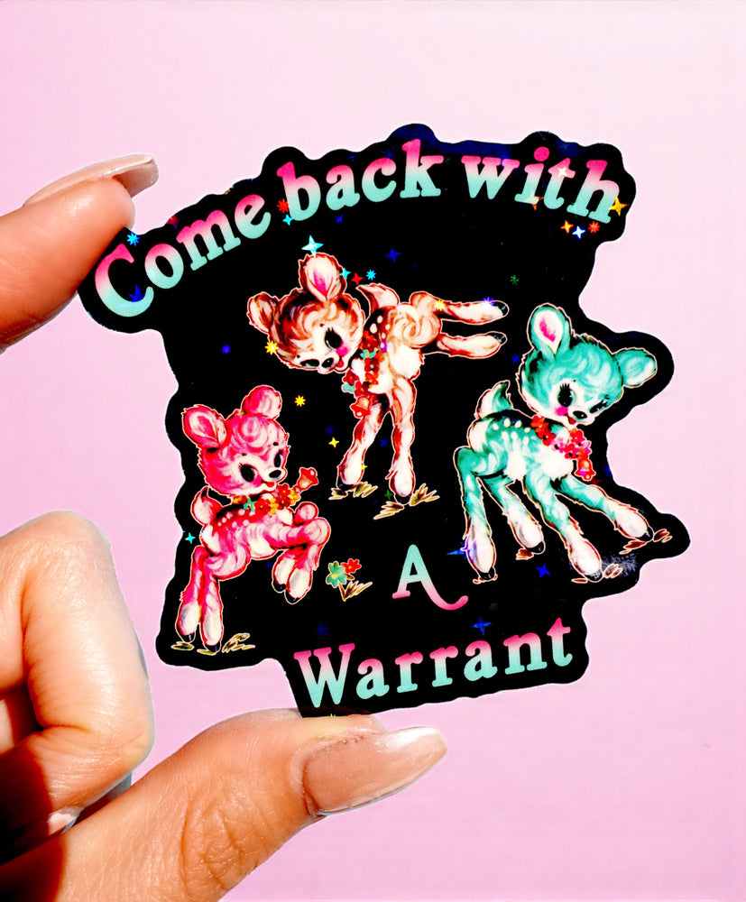 Come Back With a Warrant Sticker – Retro Deer Holographic Vinyl Sticker (ONLINE ORDER ONLY)