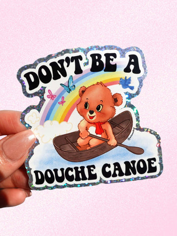Don’t Be a Douche Canoe Sticker – Funny Retro Glitter Vinyl Sticker (ONLINE ORDER ONLY)