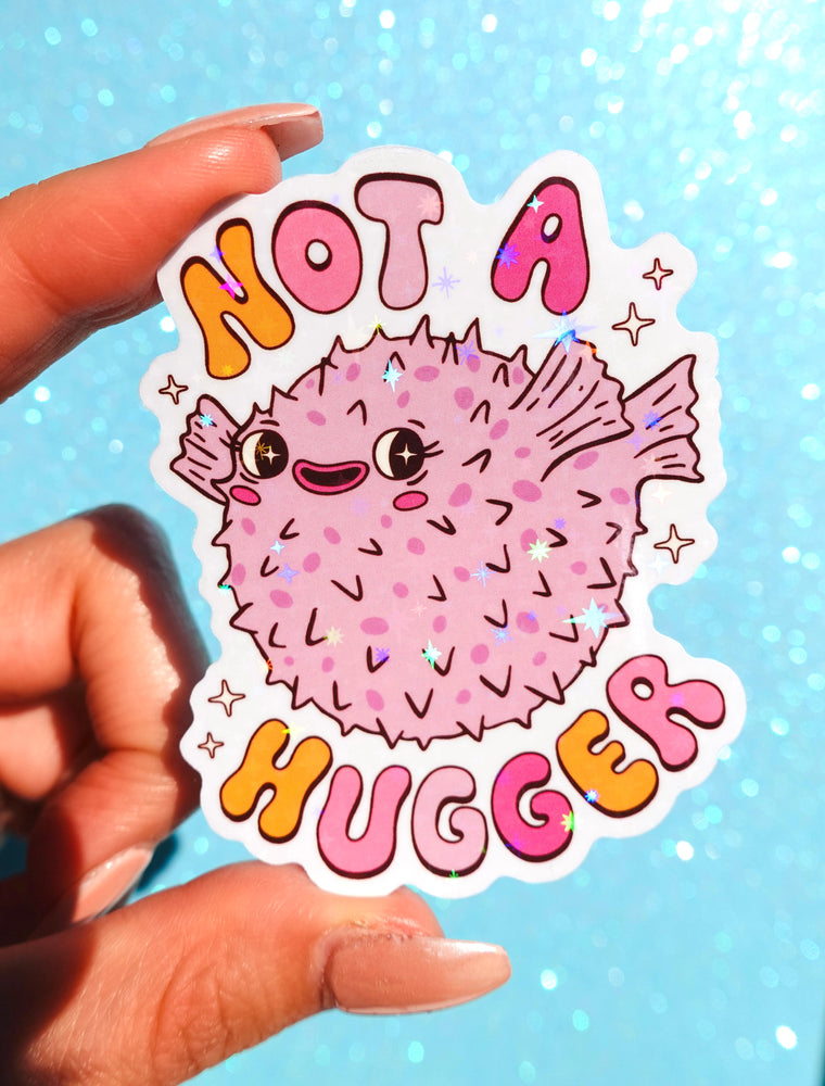 Not a Hugger Sticker – Funny Pufferfish Holographic Vinyl Sticker (ONLINE ORDER ONLY)
