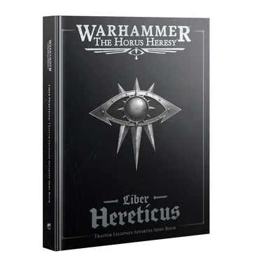 WARHAMMER HORUS HERESY: LIBER HERETICUS TRAITOR ARMY BOOK