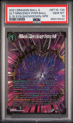 2021 DRAGON BALL SUPER 5 SAIYAN SHOWDOWN ULT MINUS POWER BALL #BT15-139 - PSA 10 (Online Order Only)