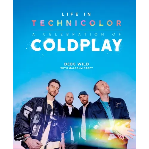 Life in Technicolor: A Celebration of Coldplay (2025) - Hardcover (ONLINE ORDER ONLY)