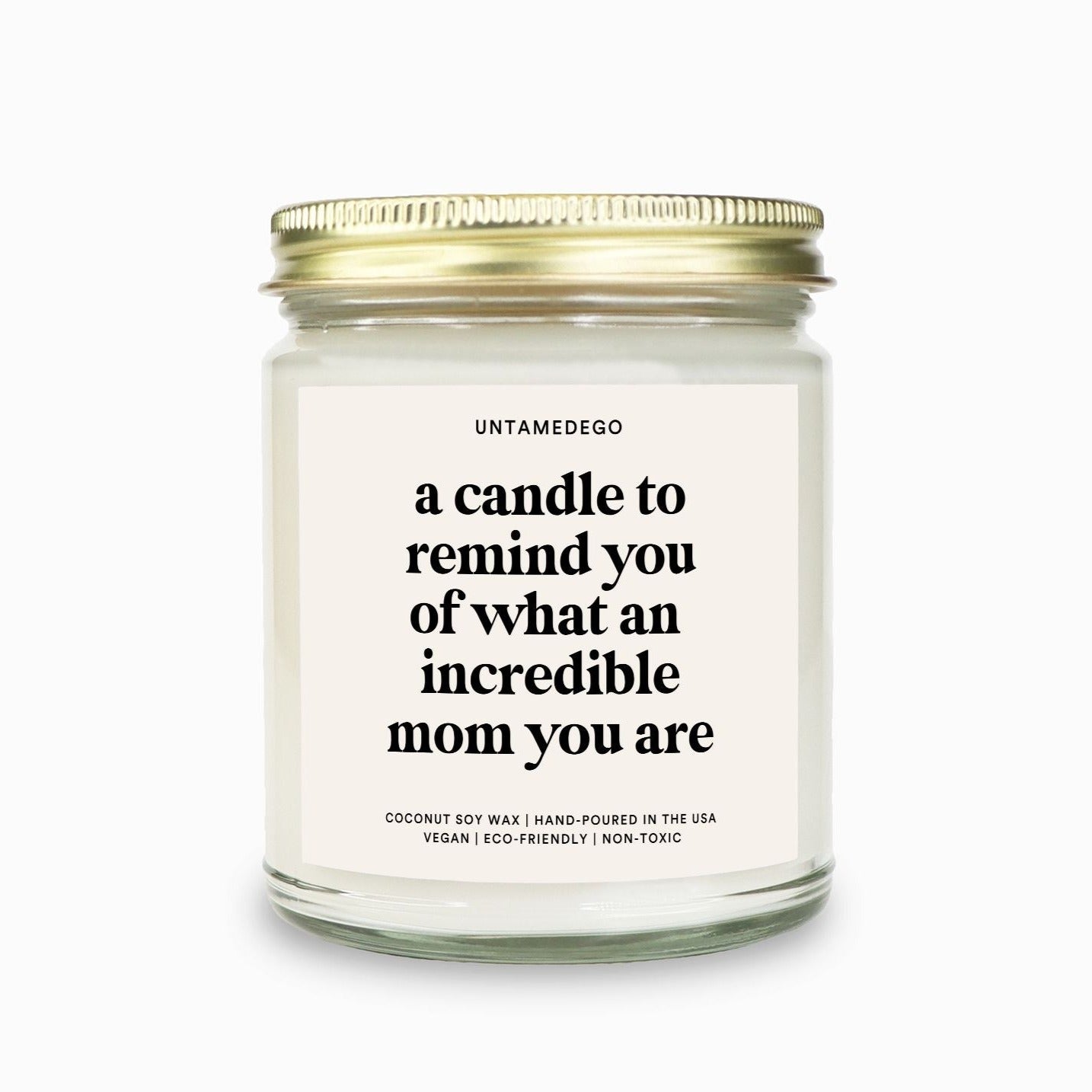 Remind You Of What An Incredible Mom You are Candle (ONLINE ORDER ONLY)
