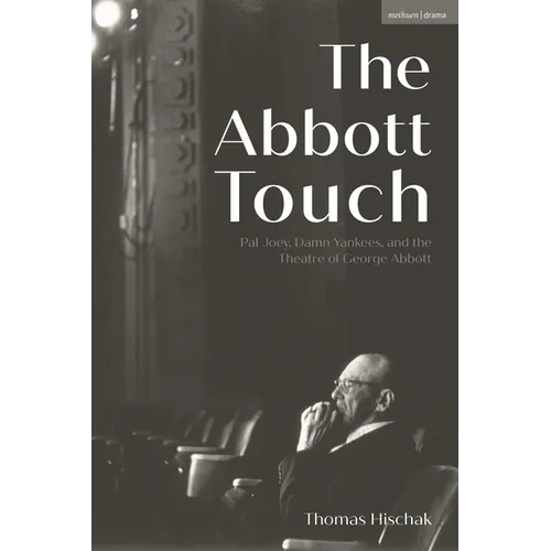 The Abbott Touch: Pal Joey, Damn Yankees, and the Theatre of George Abbott - Hardcover (ONLINE ORDER ONLY)