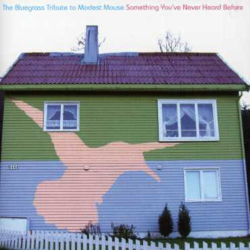Bluegrass Tibute To Modest Mouse: Something You've Never Heard Before [CD]
