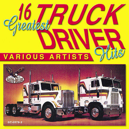 16 Greatest Truck Driving Hits [CD]