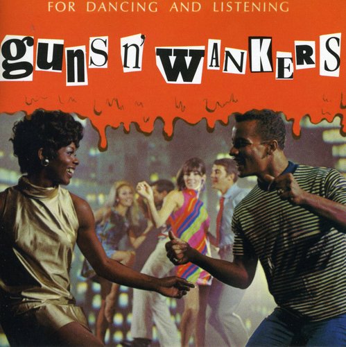 Guns N' Wankers [CD]