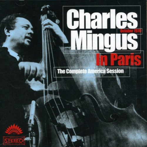 Charles Mingus In Paris The Complete America Session [2 CD]