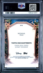 Graded 2025 Topps Chrome Disney Wonder Moana #E-10 Enchantments Trading Card PSA 10 Gem Mint