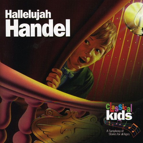 Hallelujah Handel: Classical Kids [CD]