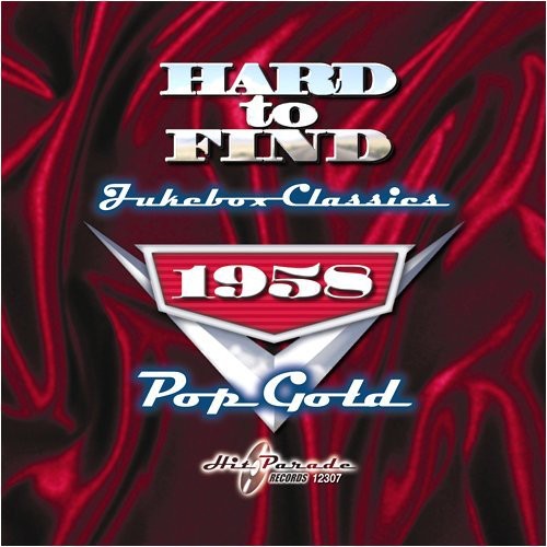 Hard To Find Jukebox Classics 1958: Pop Gold [CD]