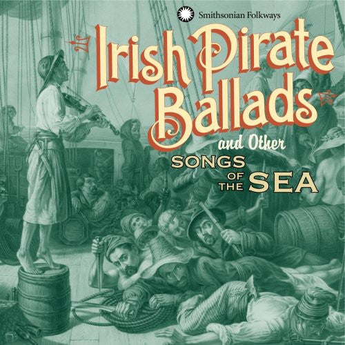 Irish Pirate Ballads and Other Songs Of The Sea [CD]