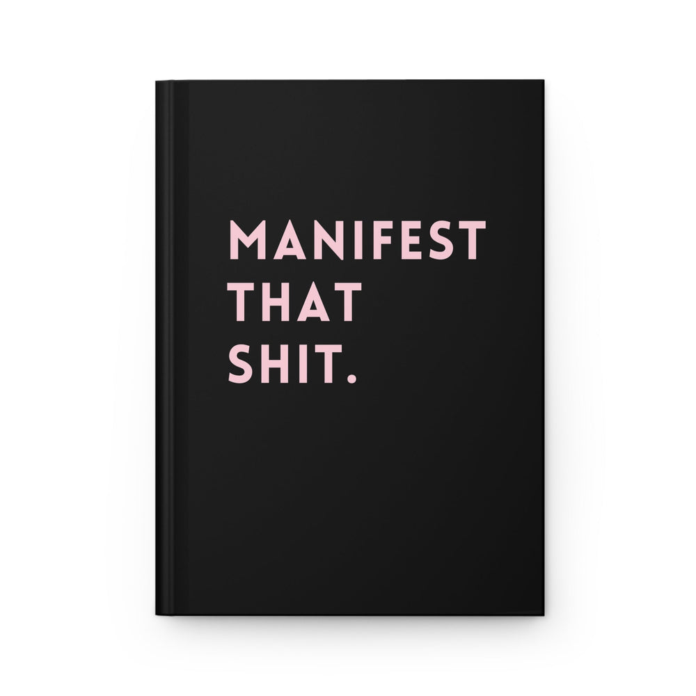 Manifest That Shit Hardcover Journal (ONLINE ORDER ONLY)