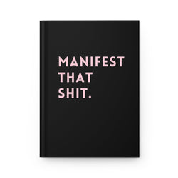 Manifest That Shit Hardcover Journal (ONLINE ORDER ONLY)