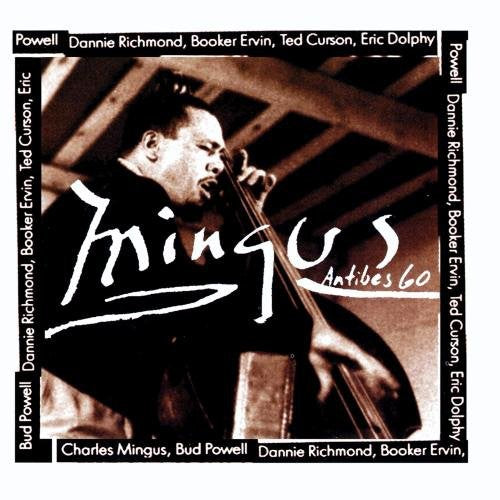 Mingus at Antibes [CD]