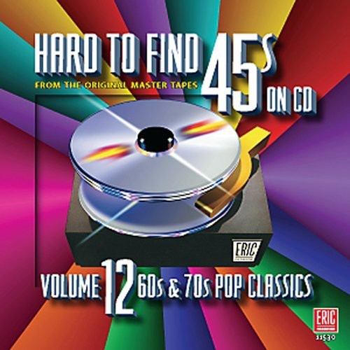 Hard-To-Find 45s, Vol. 12: 60s and 70s Pop Classics [CD]