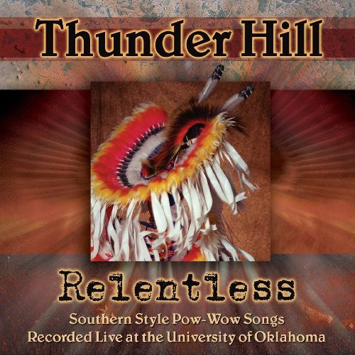 Relentless: Southern Style Pow-wow Songs Recorded Live At The University Of Oklahoma [CD]