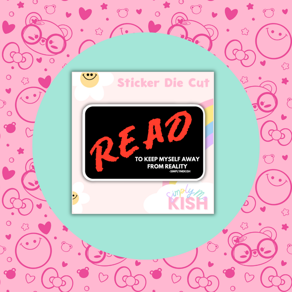 READ:To Keep Myself Away From Reality| Sticker Die Cut (ONLINE ORDER ONLY)