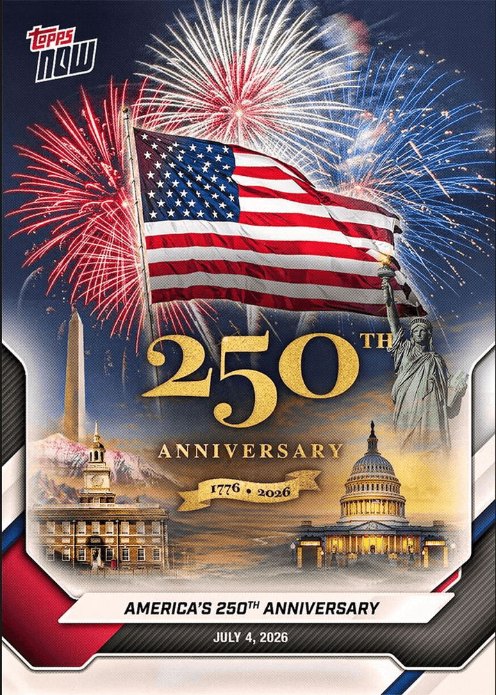 2026 Topps Now America #A250 America's 250th Anniversay Memorabilia Card (ONLINE ORDER ONLY)