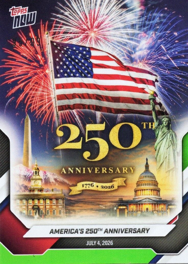 2026 Topps Now America #A250 Green Foil /99 America's 250th Anniversay Memorabilia Card (ONLINE ORDER ONLY)
