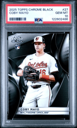 Graded 2025 Topps Chrome Black Coby Mayo #27 Rookie RC Baseball Card PSA 10 Gem Mint