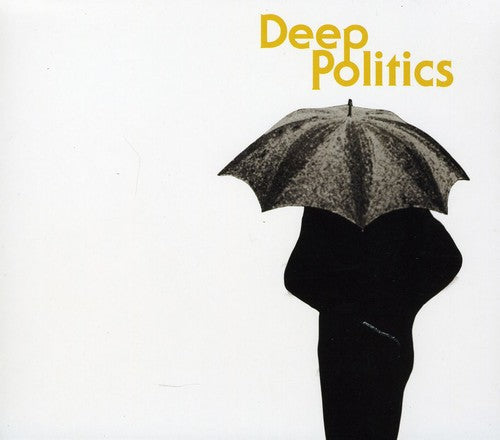 Deep Politics [CD]