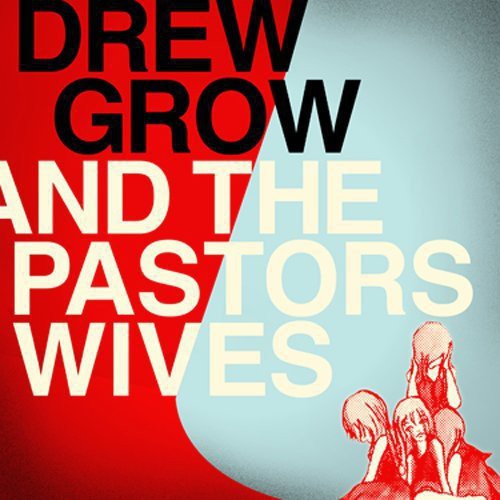 Drew Grow and The Pastors Wives [LP]