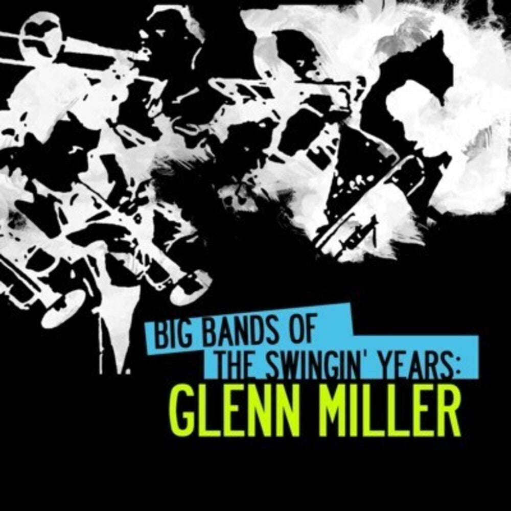 Big Bands Swingin Years: Glenn Miller [CD]