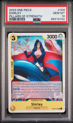 2023 ONE PIECE PILLARS OF STRENGTH SHIRLEY #104 - PSA GEM MT 10 (Online Order Only)