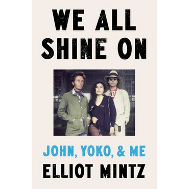We All Shine on: John, Yoko, and Me - Hardcover (ONLINE ORDER ONLY)