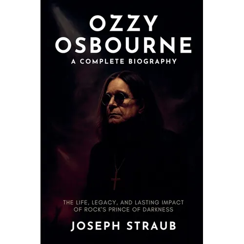 Ozzy Osbourne-A Complete Biography - Paperback (ONLINE ORDER ONLY)