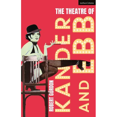 The Theatre of Kander and Ebb - Hardcover (ONLINE ORDER ONLY)