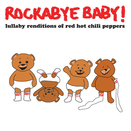 Lullaby Renditions of Red Hot Chili Peppers [CD]