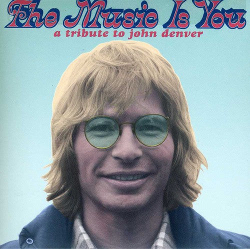 The Music Is You: A Tribute To John Denver [CD]