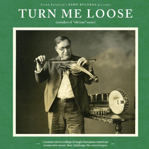 Turn Me Loose - Outsiders Of Old-Time Music [LP]